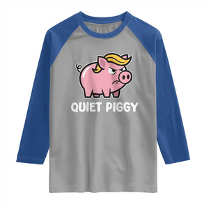 Quiet Piggy Funny Blonde Pig Raglan Shirt Political Satire Humor Free Speech Cute Cartoon TS02 Sport Gray Royal Print Your Wear