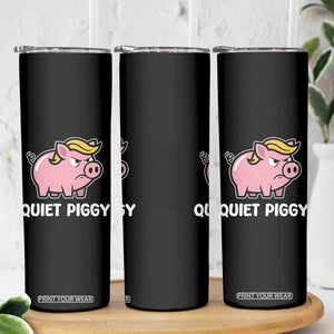 Quiet Piggy Funny Blonde Pig Skinny Tumbler Political Satire Humor Free Speech Cute Cartoon TS02 Print Your Wear