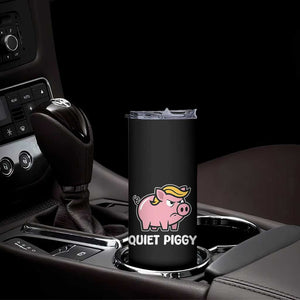 Quiet Piggy Funny Blonde Pig Skinny Tumbler Political Satire Humor Free Speech Cute Cartoon TS02 Print Your Wear