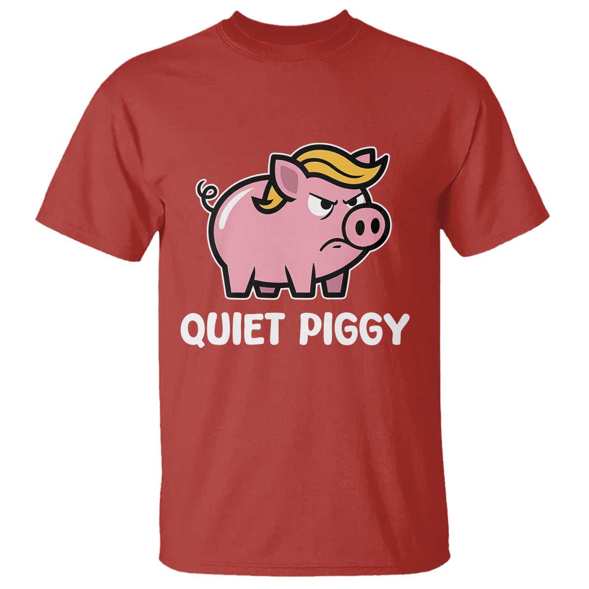 Quiet Piggy Funny Blonde Pig T Shirt Political Satire Humor Free Speech Cute Cartoon TS02 Red Print Your Wear