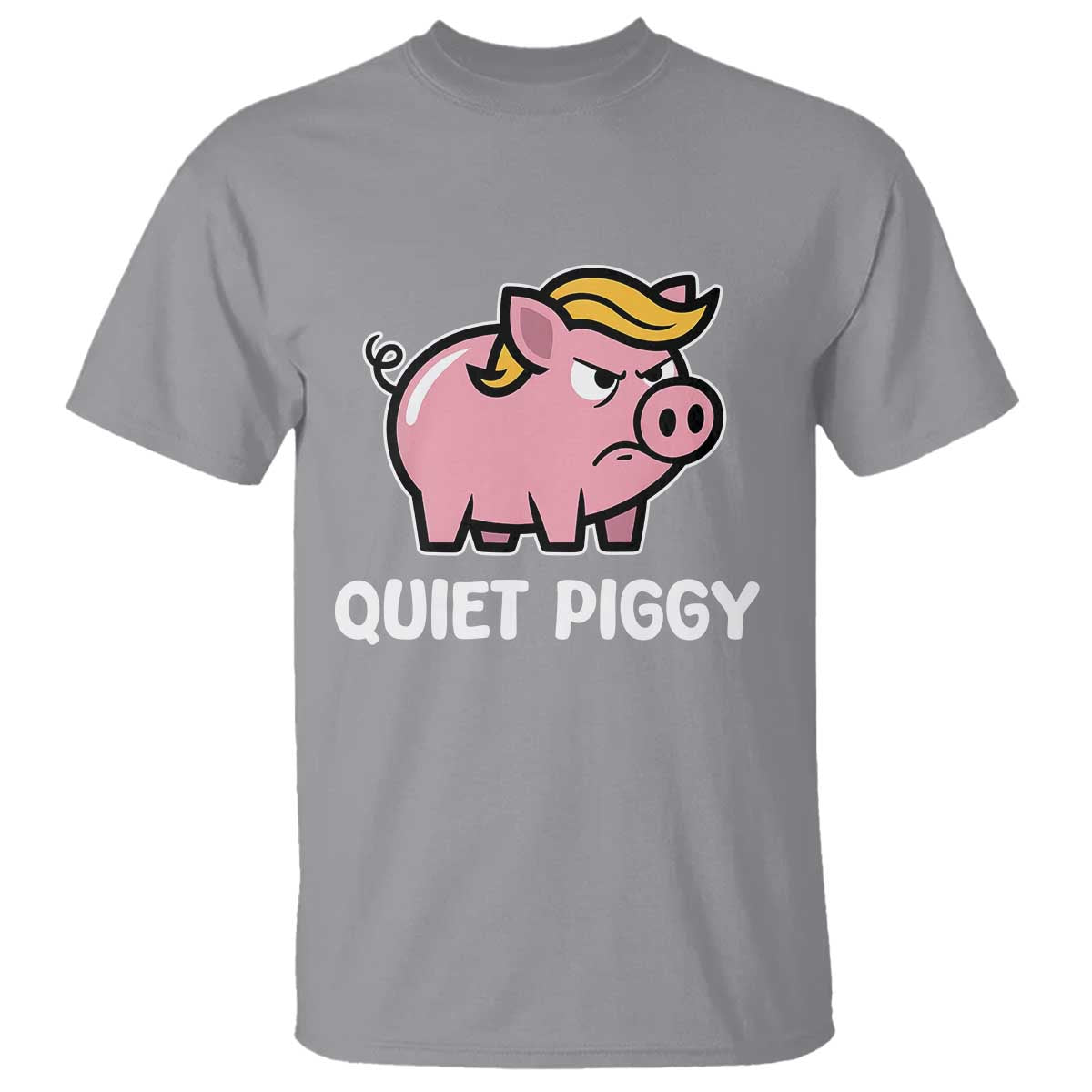 Quiet Piggy Funny Blonde Pig T Shirt Political Satire Humor Free Speech Cute Cartoon TS02 Sport Gray Print Your Wear