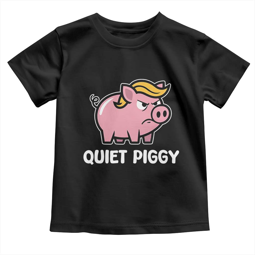 Quiet Piggy Funny Blonde Pig Toddler T Shirt Political Satire Humor Free Speech Cute Cartoon TS02 Black Print Your Wear
