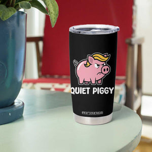 Quiet Piggy Funny Blonde Pig Tumbler Cup Political Satire Humor Free Speech Cute Cartoon TS02 Print Your Wear