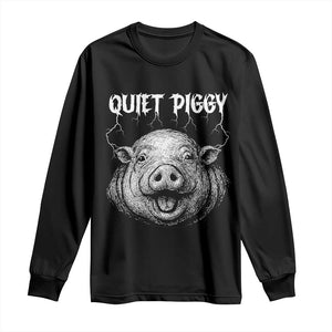 Quiet Piggy Metal Style Long Sleeve Shirt Dark Humor Pig Political Satire Humor Rock Aesthetic TS02 Black Print Your Wear