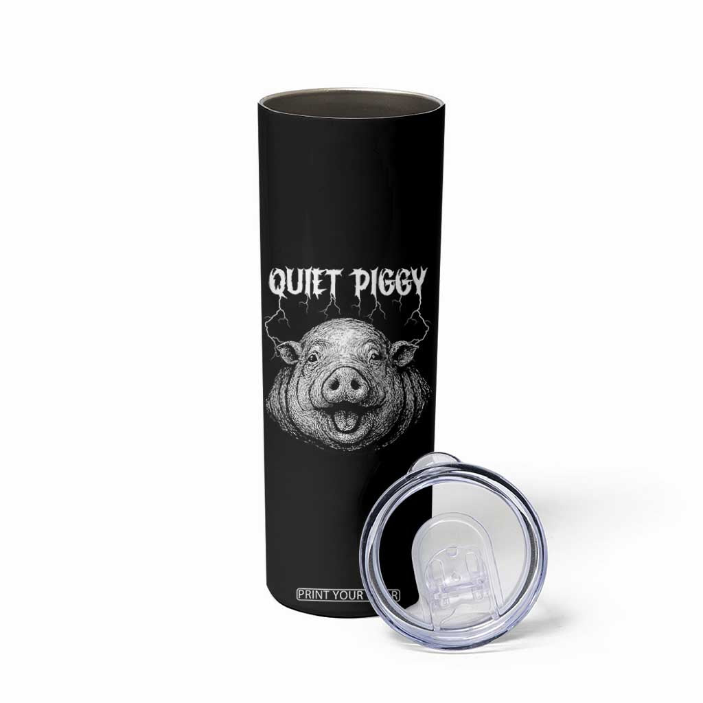 Quiet Piggy Metal Style Skinny Tumbler Dark Humor Pig Political Satire Humor Rock Aesthetic TS02 Print Your Wear