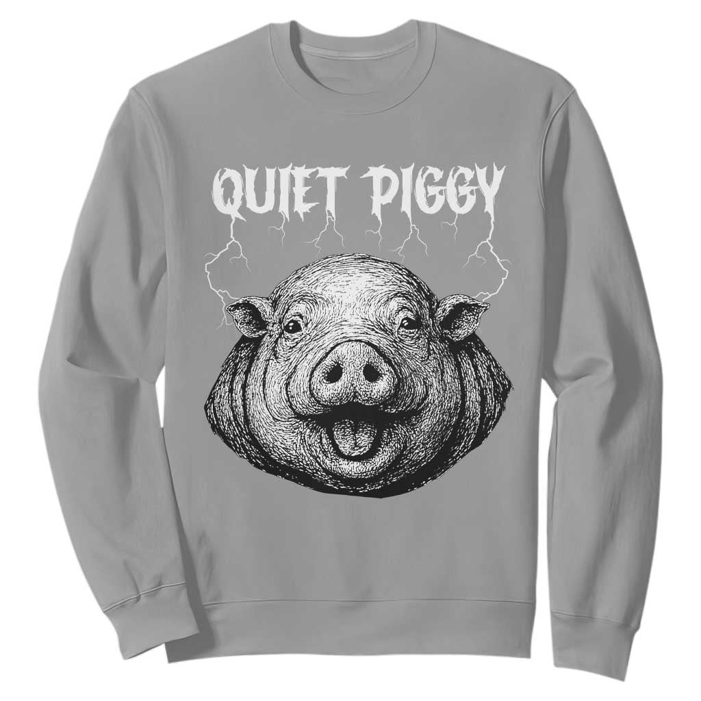 Quiet Piggy Metal Style Sweatshirt Dark Humor Pig Political Satire Humor Rock Aesthetic TS02 Sport Gray Print Your Wear