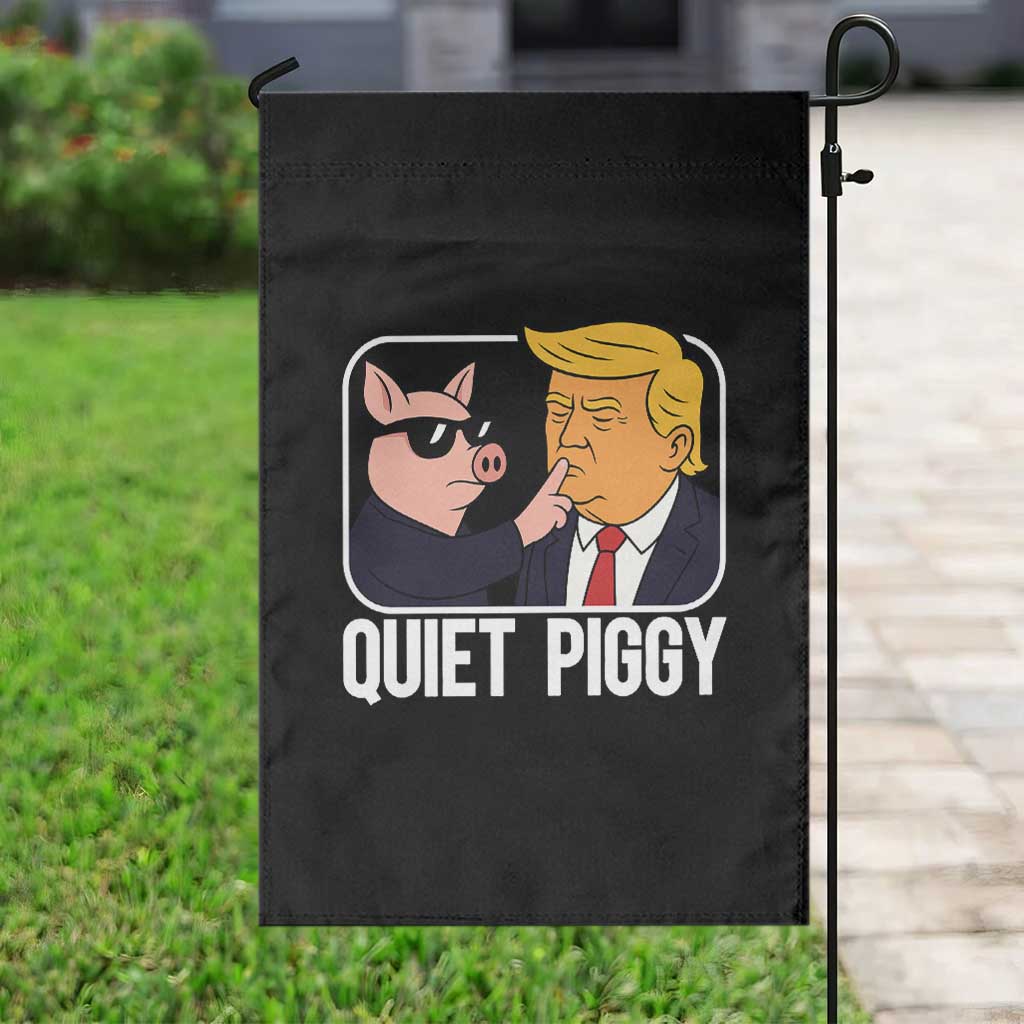 Quiet Piggy Shhh Trump Meme Garden Flag Sassy Pig Parody Funny Political Satire TS02 Print Your Wear