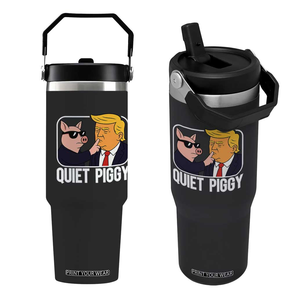 Quiet Piggy Shhh Trump Meme Flip Straw Tumbler Sassy Pig Parody Funny Political Satire TS02 One Size: 30 oz Black Print Your Wear