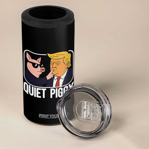 Quiet Piggy Shhh Trump Meme 4 in 1 Can Cooler Tumbler Sassy Pig Parody Funny Political Satire TS02 Print Your Wear