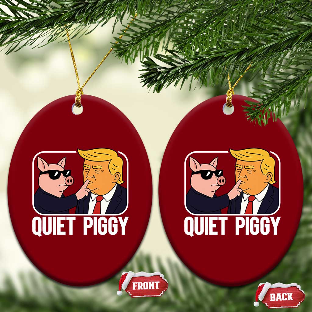 Quiet Piggy Shhh Trump Meme Ceramic Ornament Sassy Pig Parody Funny Political Satire TS02 Print Your Wear