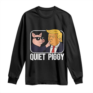 Quiet Piggy Shhh Trump Meme Long Sleeve Shirt Sassy Pig Parody Funny Political Satire TS02 Black Print Your Wear