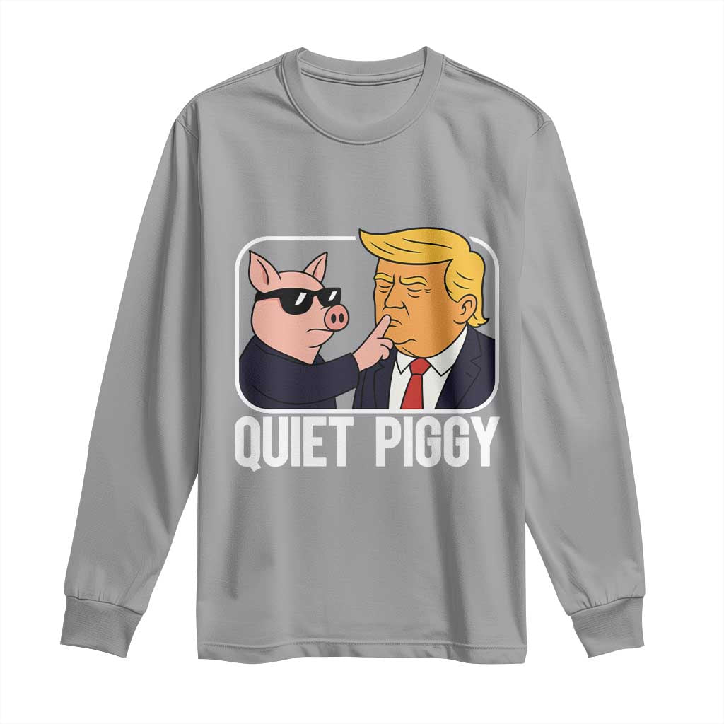 Quiet Piggy Shhh Trump Meme Long Sleeve Shirt Sassy Pig Parody Funny Political Satire TS02 Sport Gray Print Your Wear