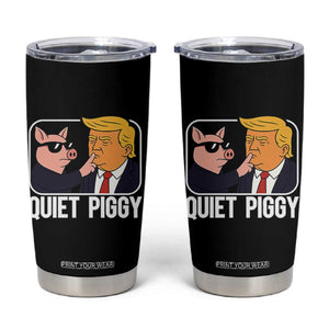 Quiet Piggy Shhh Trump Meme Tumbler Cup Sassy Pig Parody Funny Political Satire TS02 Black Print Your Wear