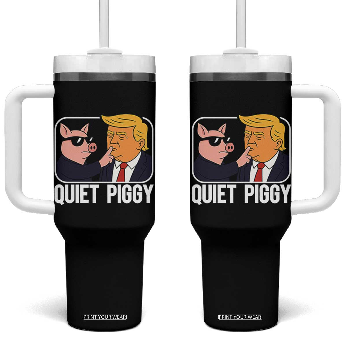 Quiet Piggy Shhh Trump Meme Tumbler With Handle Sassy Pig Parody Funny Political Satire TS02 One Size: 40 oz Black Print Your Wear