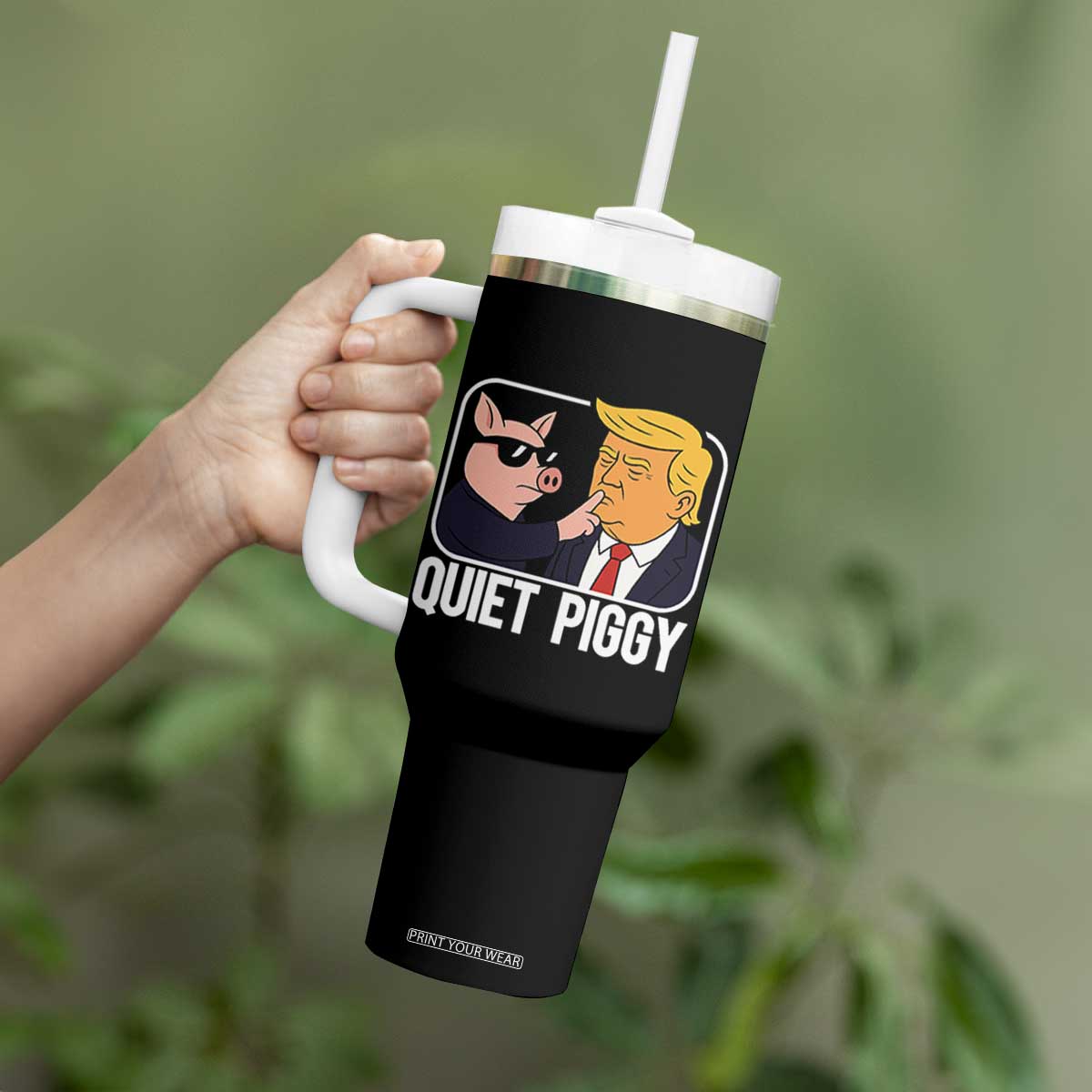 Quiet Piggy Shhh Trump Meme Tumbler With Handle Sassy Pig Parody Funny Political Satire TS02 Print Your Wear