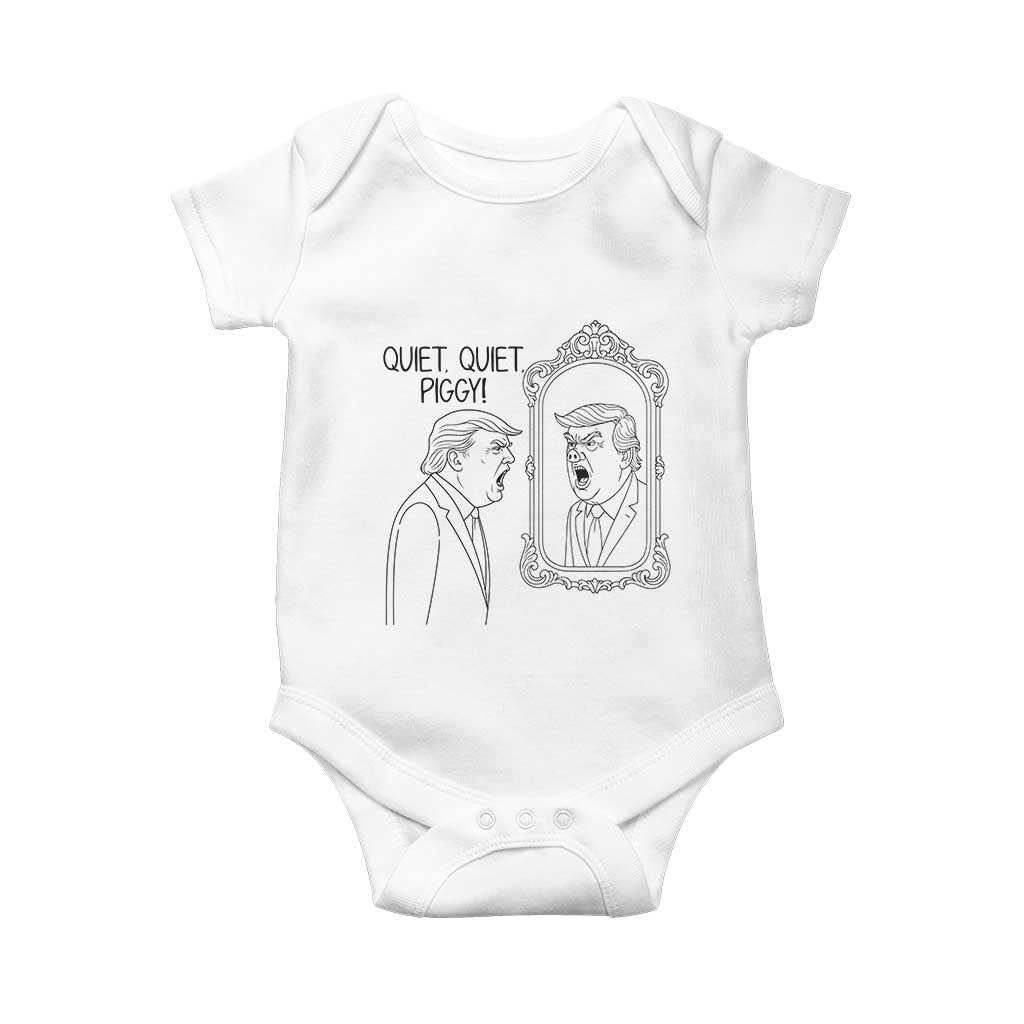 Quiet Quiet Piggy Trump Mirror Baby Onesie Sarcastic Pig Political Satire Parody TS02 White Print Your Wear
