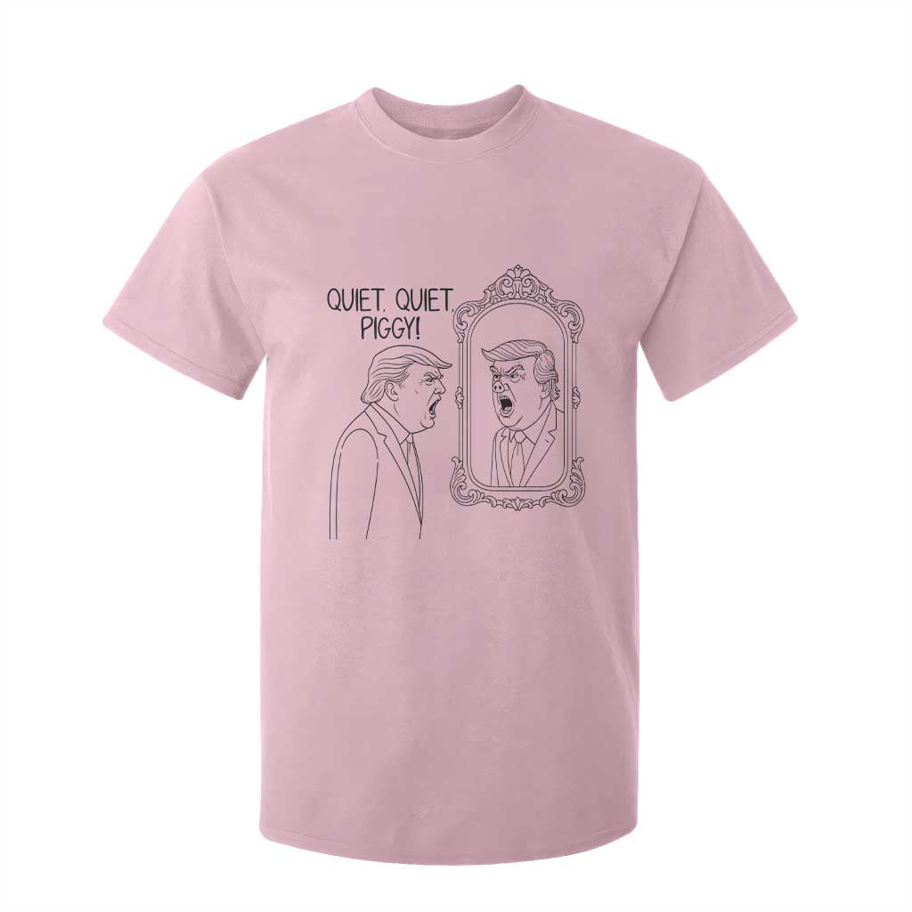 Quiet Quiet Piggy Trump Mirror T Shirt For Kid Sarcastic Pig Political Satire Parody TS02 Light Pink Print Your Wear