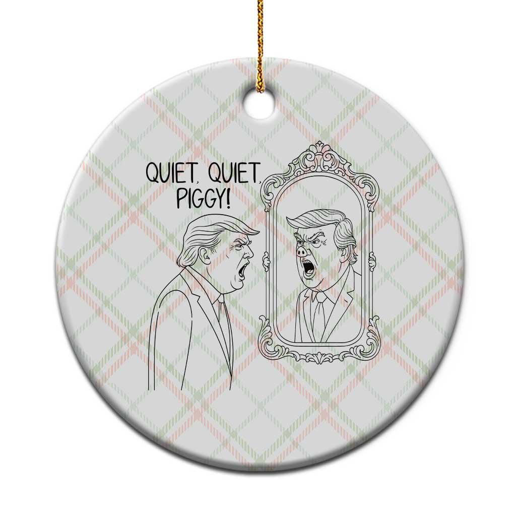 Quiet Quiet Piggy Trump Mirror Ceramic Ornament Sarcastic Pig Political Satire Parody TS02 1pc Christmas Plaid Print Your Wear