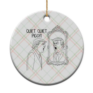 Quiet Quiet Piggy Trump Mirror Ceramic Ornament Sarcastic Pig Political Satire Parody TS02 1pc Christmas Plaid Print Your Wear