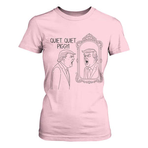 Quiet Quiet Piggy Trump Mirror T Shirt For Women Sarcastic Pig Political Satire Parody TS02 Light Pink Print Your Wear