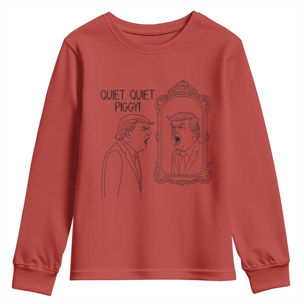 Quiet Quiet Piggy Trump Mirror Youth Sweatshirt Sarcastic Pig Political Satire Parody TS02 Red Print Your Wear