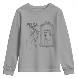 Quiet Quiet Piggy Trump Mirror Youth Sweatshirt Sarcastic Pig Political Satire Parody TS02 Sport Gray Print Your Wear