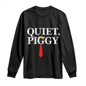 Quiet Piggy Funny Blonde Long Sleeve Shirt Political Satire Humor Free Speech TS02 Black Print Your Wear