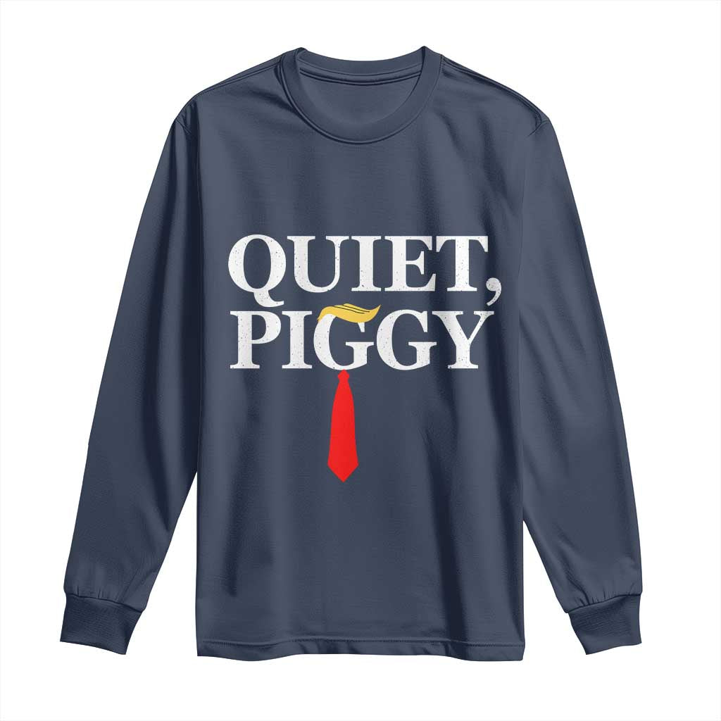 Quiet Piggy Funny Blonde Long Sleeve Shirt Political Satire Humor Free Speech TS02 Navy Print Your Wear