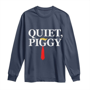 Quiet Piggy Funny Blonde Long Sleeve Shirt Political Satire Humor Free Speech TS02 Navy Print Your Wear
