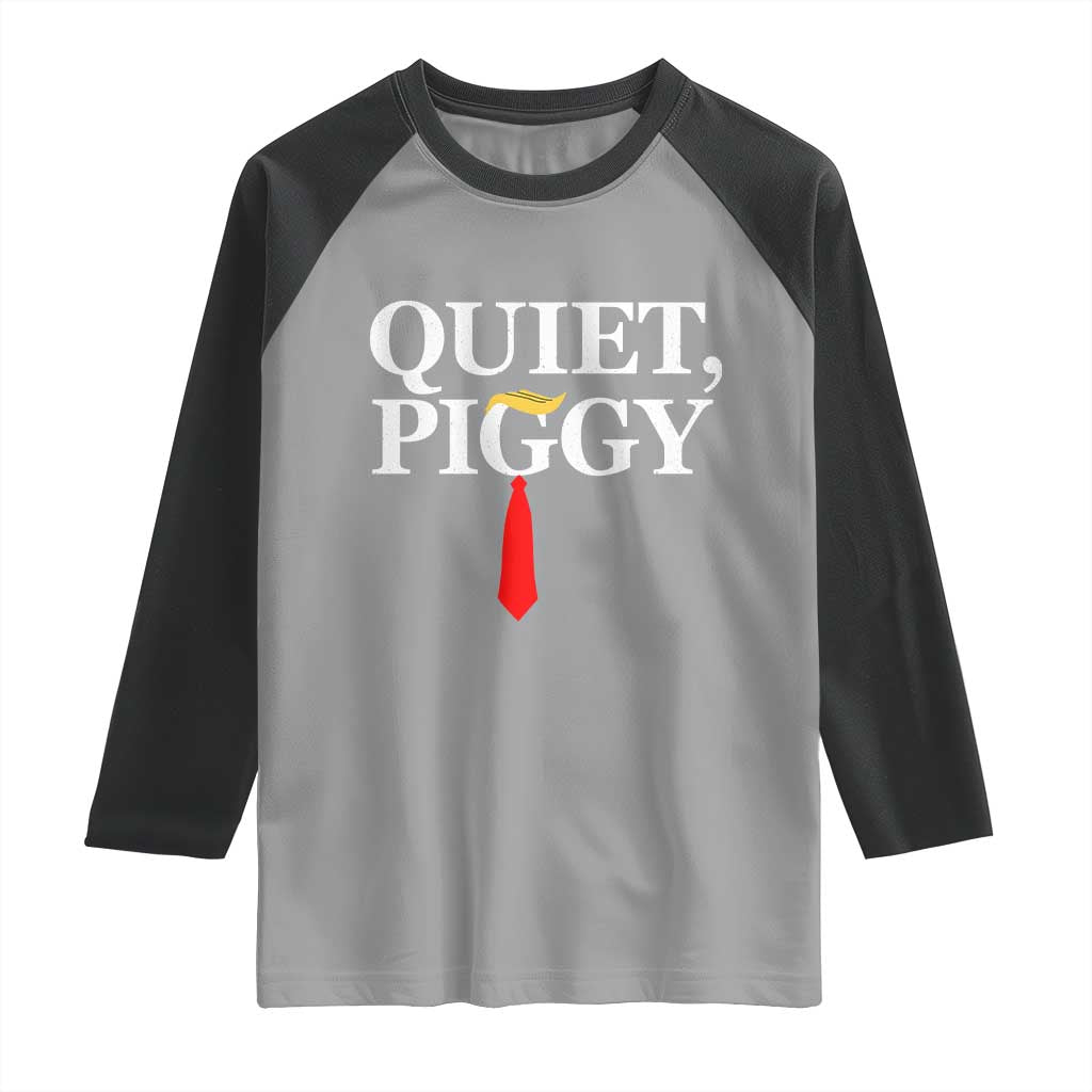 Quiet Piggy Funny Blonde Raglan Shirt Political Satire Humor Free Speech TS02 Sport Gray Black Print Your Wear