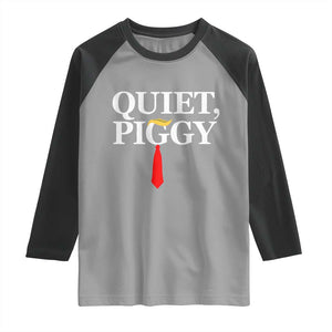 Quiet Piggy Funny Blonde Raglan Shirt Political Satire Humor Free Speech TS02 Sport Gray Black Print Your Wear