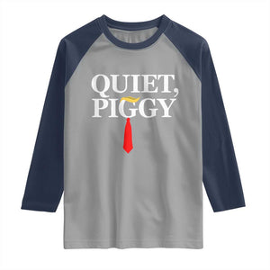 Quiet Piggy Funny Blonde Raglan Shirt Political Satire Humor Free Speech TS02 Sport Gray Navy Print Your Wear
