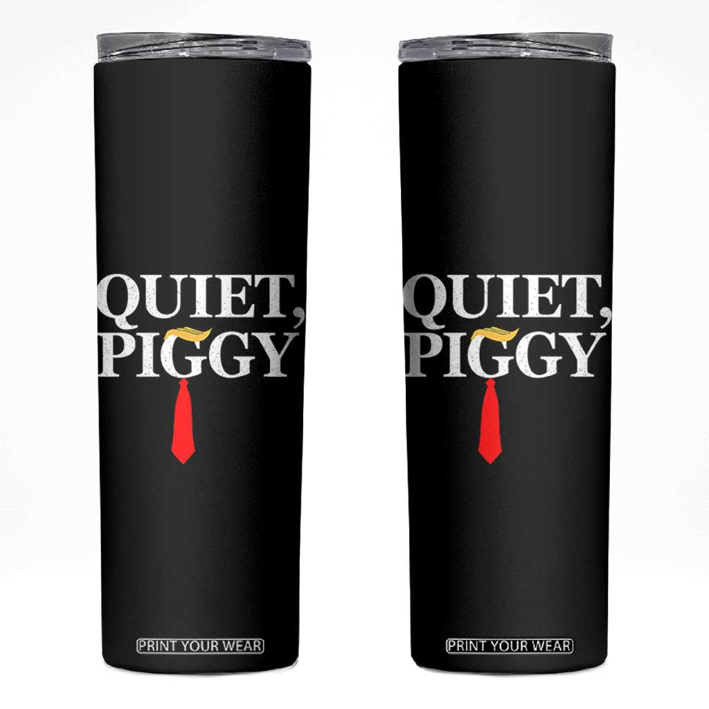 Quiet Piggy Funny Blonde Skinny Tumbler Political Satire Humor Free Speech TS02 Black Print Your Wear