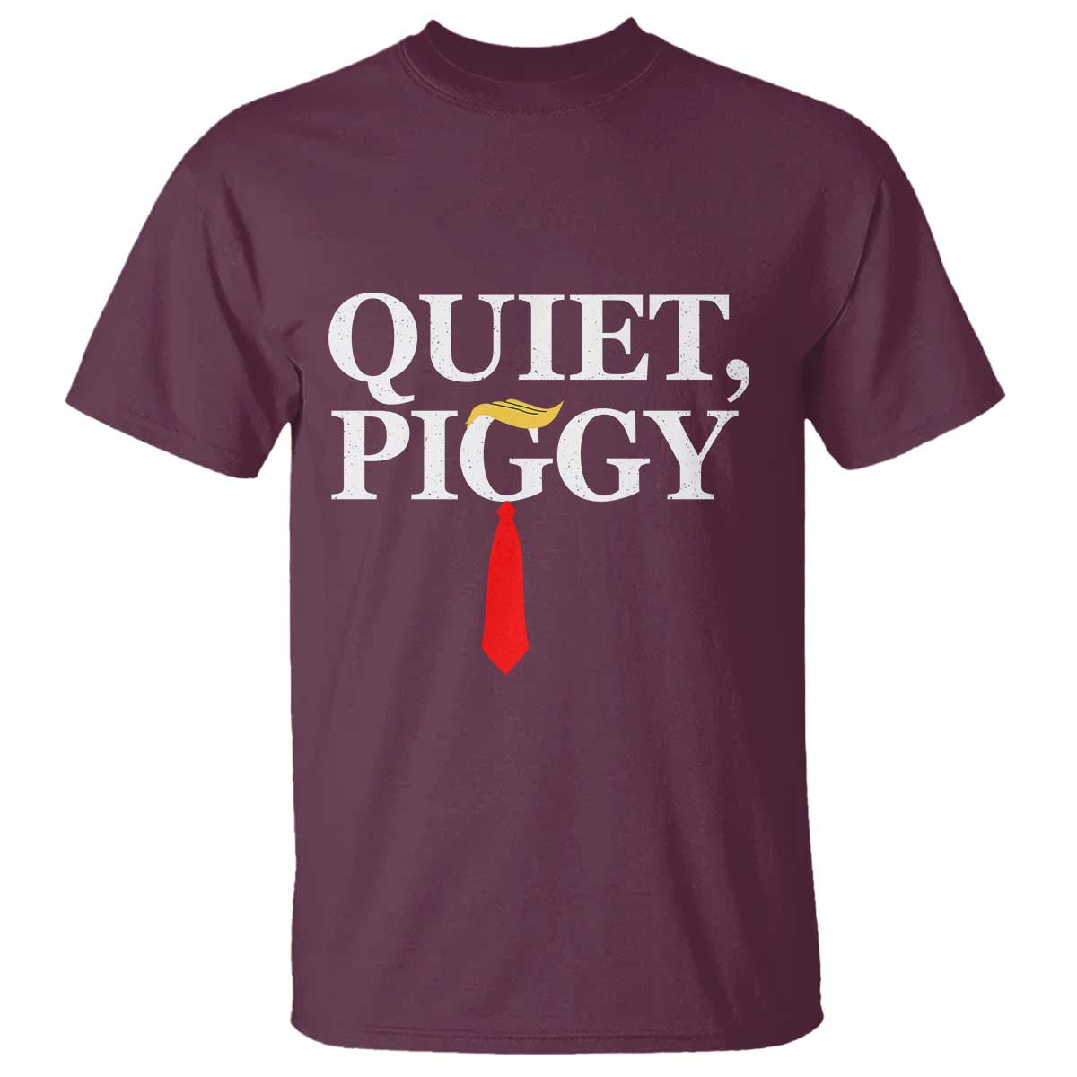 Quiet Piggy Funny Blonde T Shirt Political Satire Humor Free Speech TS02 Maroon Print Your Wear