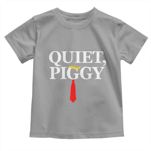 Quiet Piggy Funny Blonde Toddler T Shirt Political Satire Humor Free Speech TS02 Sport Gray Print Your Wear