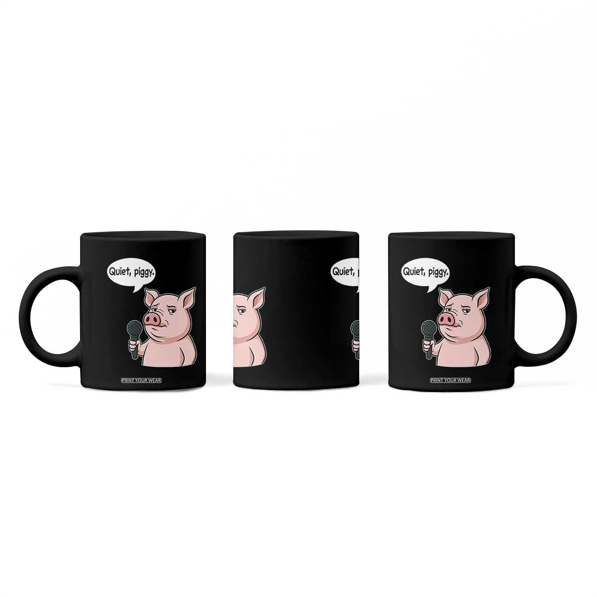 Quiet Piggy Funny Sarcastic Pig Coffee Mug Political Satire Humor Free Speech TS02 Print Your Wear