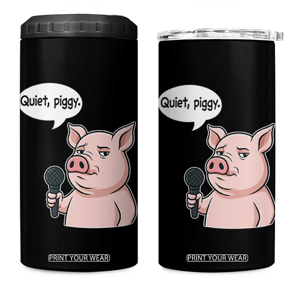 Quiet Piggy Funny Sarcastic Pig 4 in 1 Can Cooler Tumbler Political Satire Humor Free Speech TS02 One Size: 16 oz Black Print Your Wear