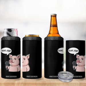 Quiet Piggy Funny Sarcastic Pig 4 in 1 Can Cooler Tumbler Political Satire Humor Free Speech TS02 Print Your Wear