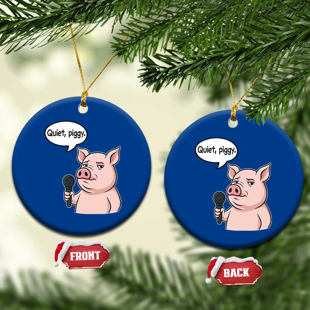 Quiet Piggy Funny Sarcastic Pig Ceramic Ornament Political Satire Humor Free Speech TS02 1pc Blue Print Your Wear