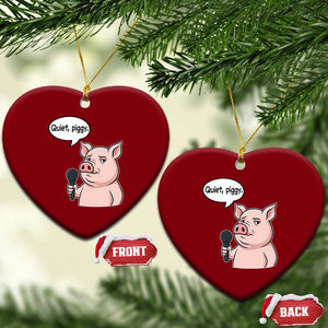Quiet Piggy Funny Sarcastic Pig Ceramic Ornament Political Satire Humor Free Speech TS02 Print Your Wear