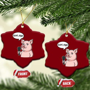 Quiet Piggy Funny Sarcastic Pig Ceramic Ornament Political Satire Humor Free Speech TS02 Print Your Wear