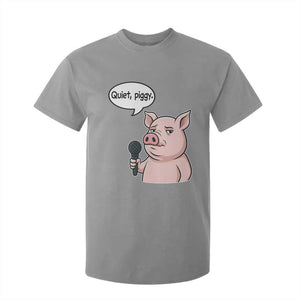Quiet Piggy Funny Sarcastic Pig T Shirt For Kid Political Satire Humor Free Speech TS02 Sport Gray Print Your Wear