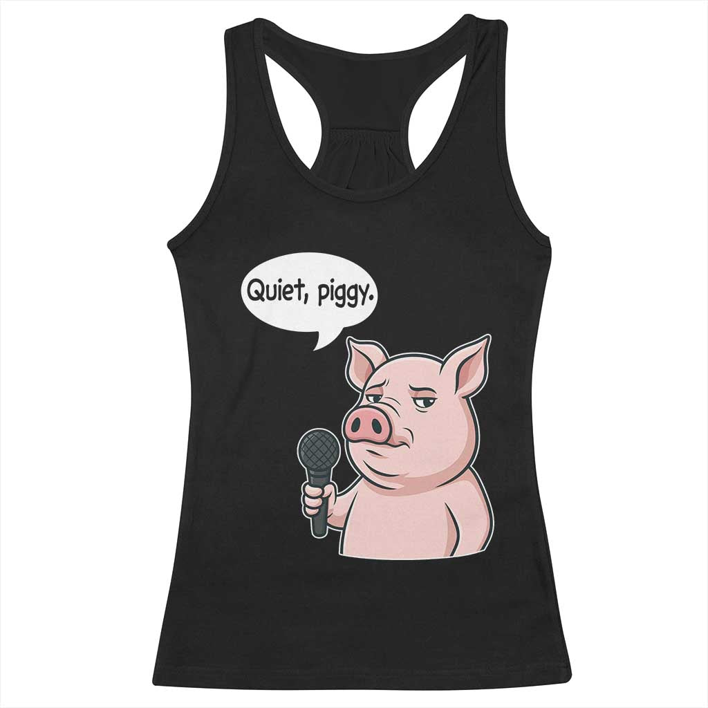 Quiet Piggy Funny Sarcastic Pig Racerback Tank Top Political Satire Humor Free Speech TS02 Black Print Your Wear