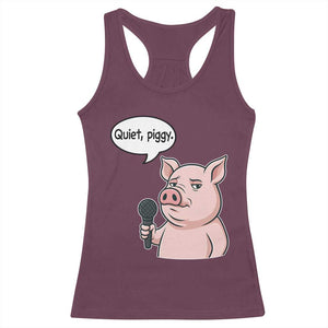 Quiet Piggy Funny Sarcastic Pig Racerback Tank Top Political Satire Humor Free Speech TS02 Maroon Print Your Wear