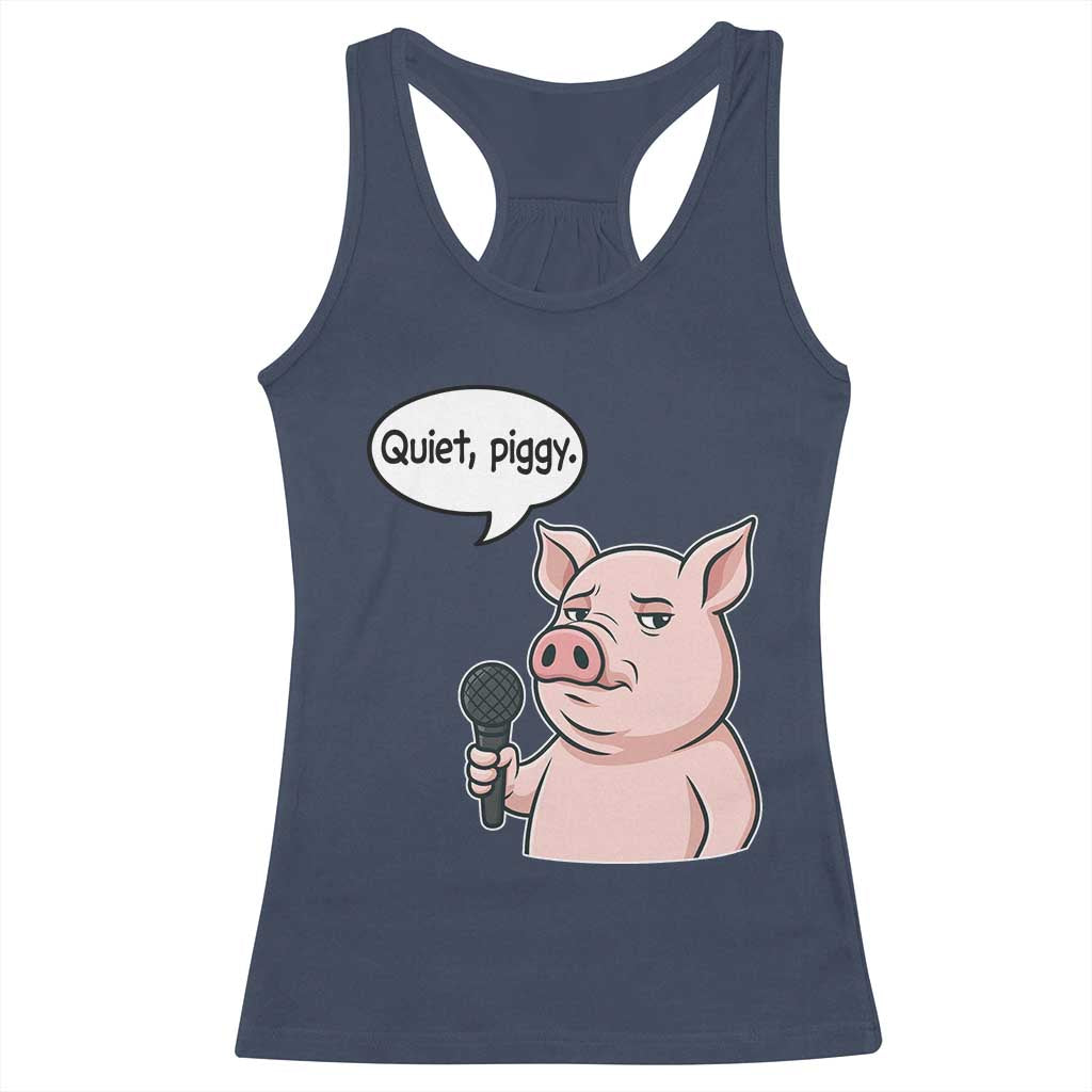 Quiet Piggy Funny Sarcastic Pig Racerback Tank Top Political Satire Humor Free Speech TS02 Navy Print Your Wear