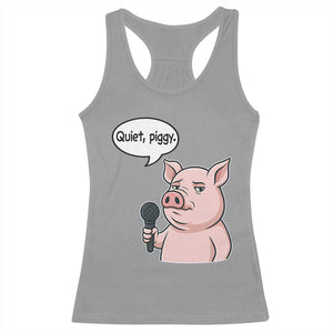 Quiet Piggy Funny Sarcastic Pig Racerback Tank Top Political Satire Humor Free Speech TS02 Sport Gray Print Your Wear