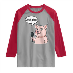 Quiet Piggy Funny Sarcastic Pig Raglan Shirt Political Satire Humor Free Speech TS02 Sport Gray Red Print Your Wear