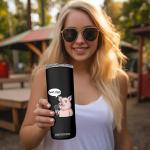 Quiet Piggy Funny Sarcastic Pig Skinny Tumbler Political Satire Humor Free Speech TS02 Print Your Wear