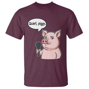 Quiet Piggy Funny Sarcastic Pig T Shirt Political Satire Humor Free Speech TS02 Maroon Print Your Wear