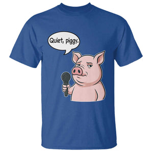 Quiet Piggy Funny Sarcastic Pig T Shirt Political Satire Humor Free Speech TS02 Royal Blue Print Your Wear